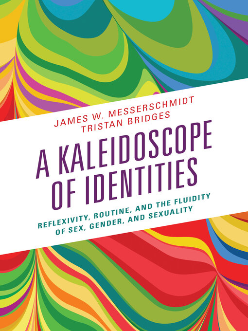 Title details for A Kaleidoscope of Identities by James W. Messerschmidt - Available